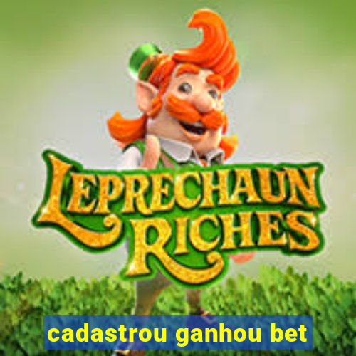 cadastrou ganhou bet